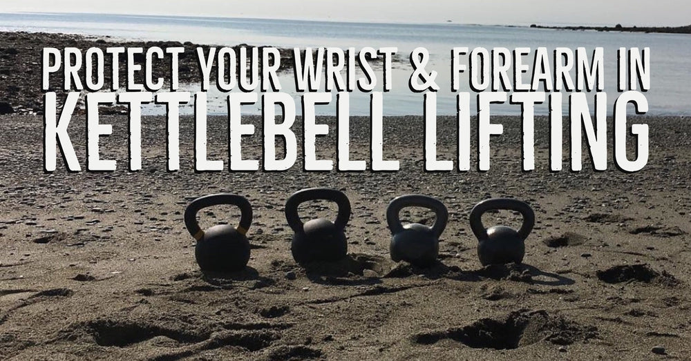 Protect Your Wrist & Forearm When Kettlebell Lifting-Kettlebell Kings