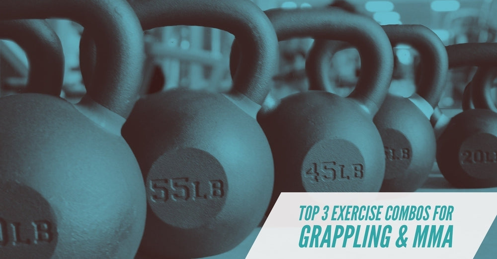 Top 3 Exercise Combos For Grappling & MMA-Kettlebell Kings