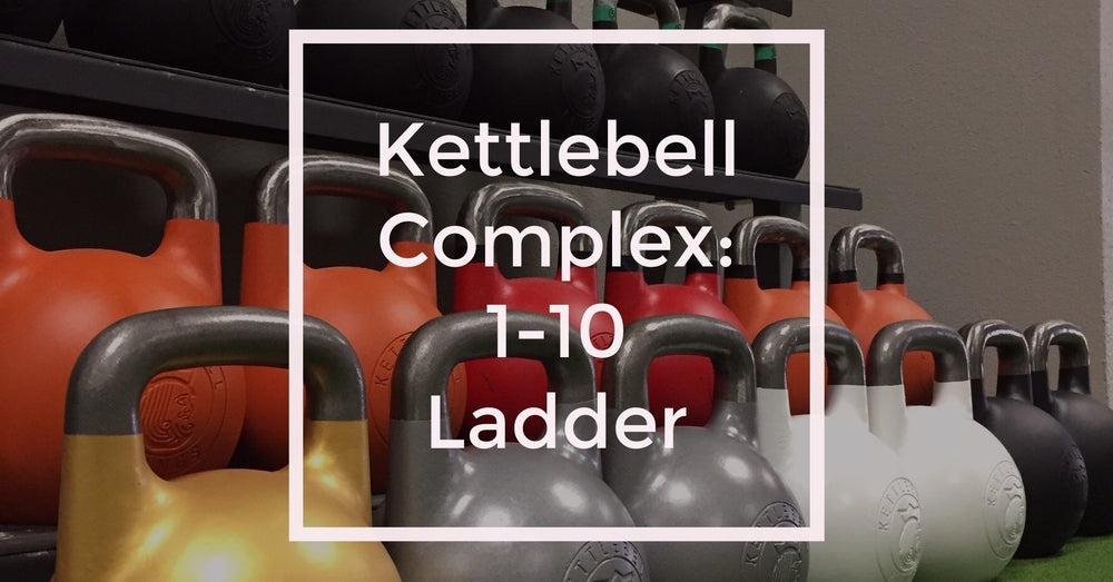 Kettlebell Complex: 1-10 Ladder-Kettlebell Kings