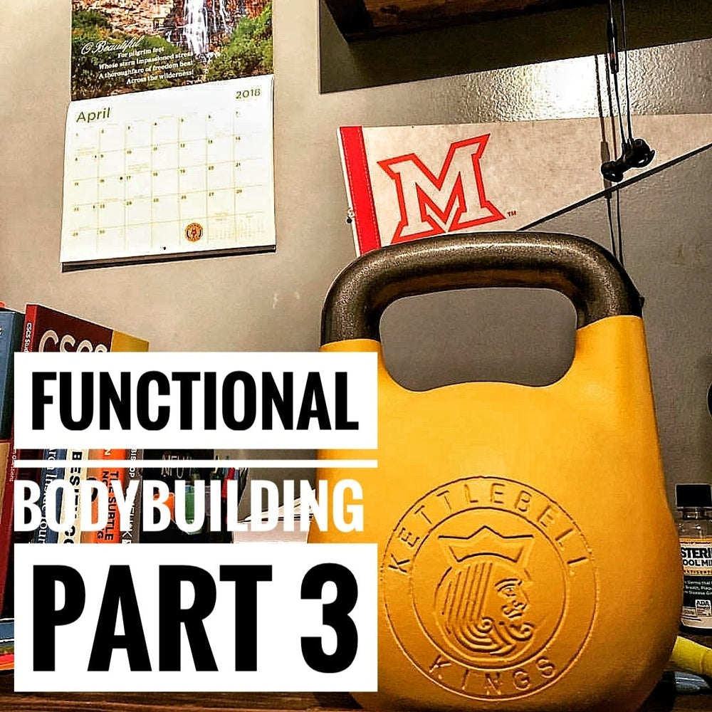 Functional Bodybuilding Part 3 - Awaken Training Series-Kettlebell Kings