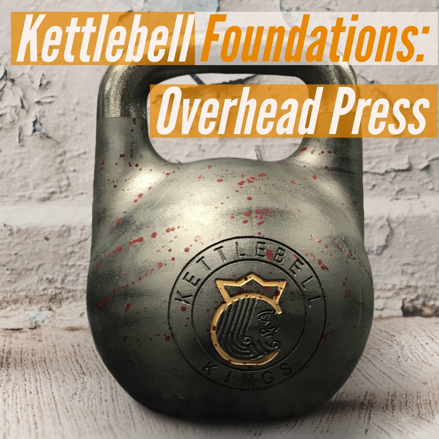Kettlebell Foundations:  Overhead Press