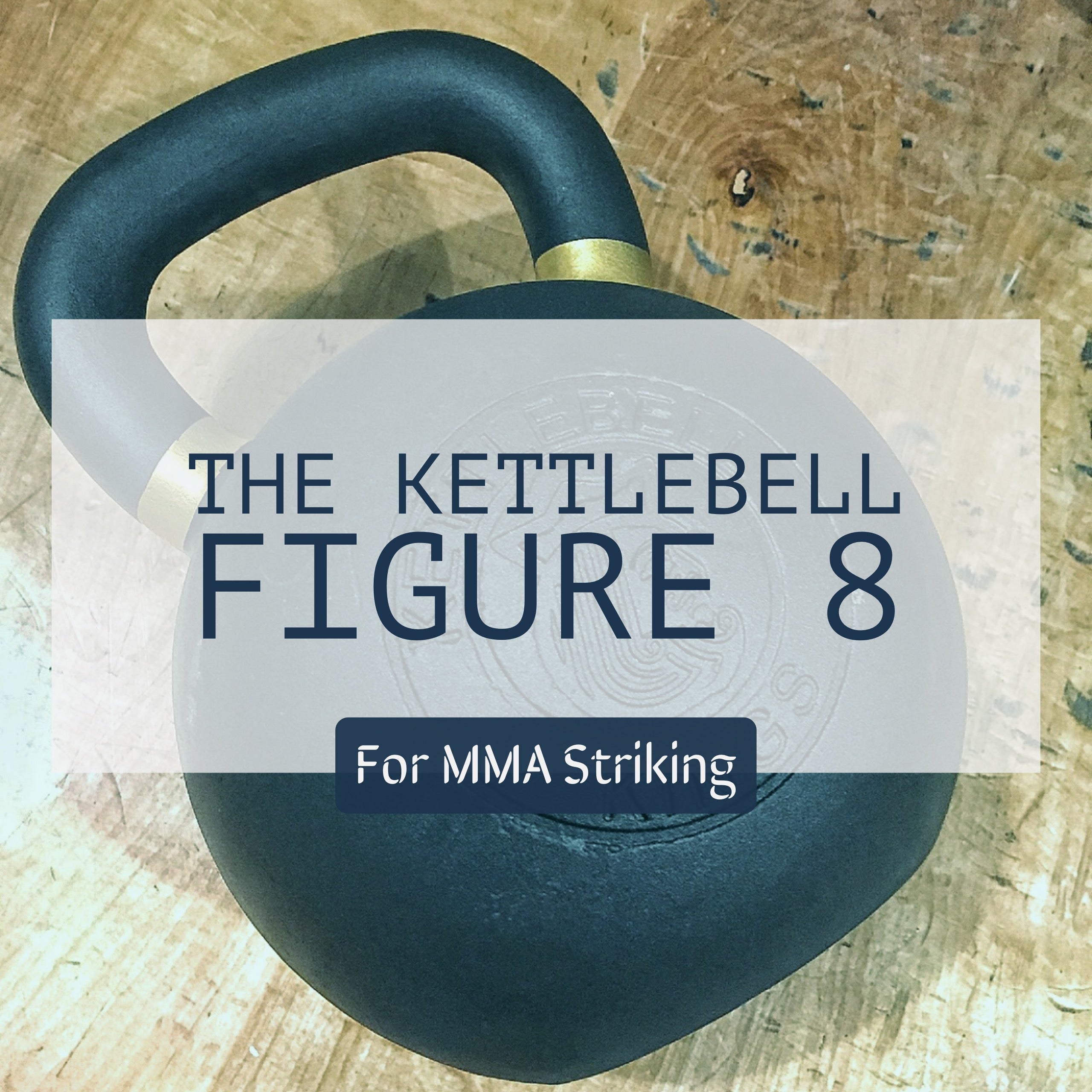 The Kettlebell Figure 8 For MMA Striking