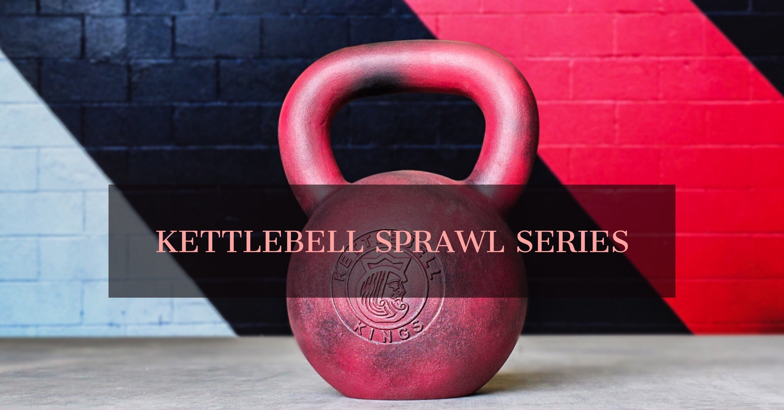 Kettlebell Sprawl Series