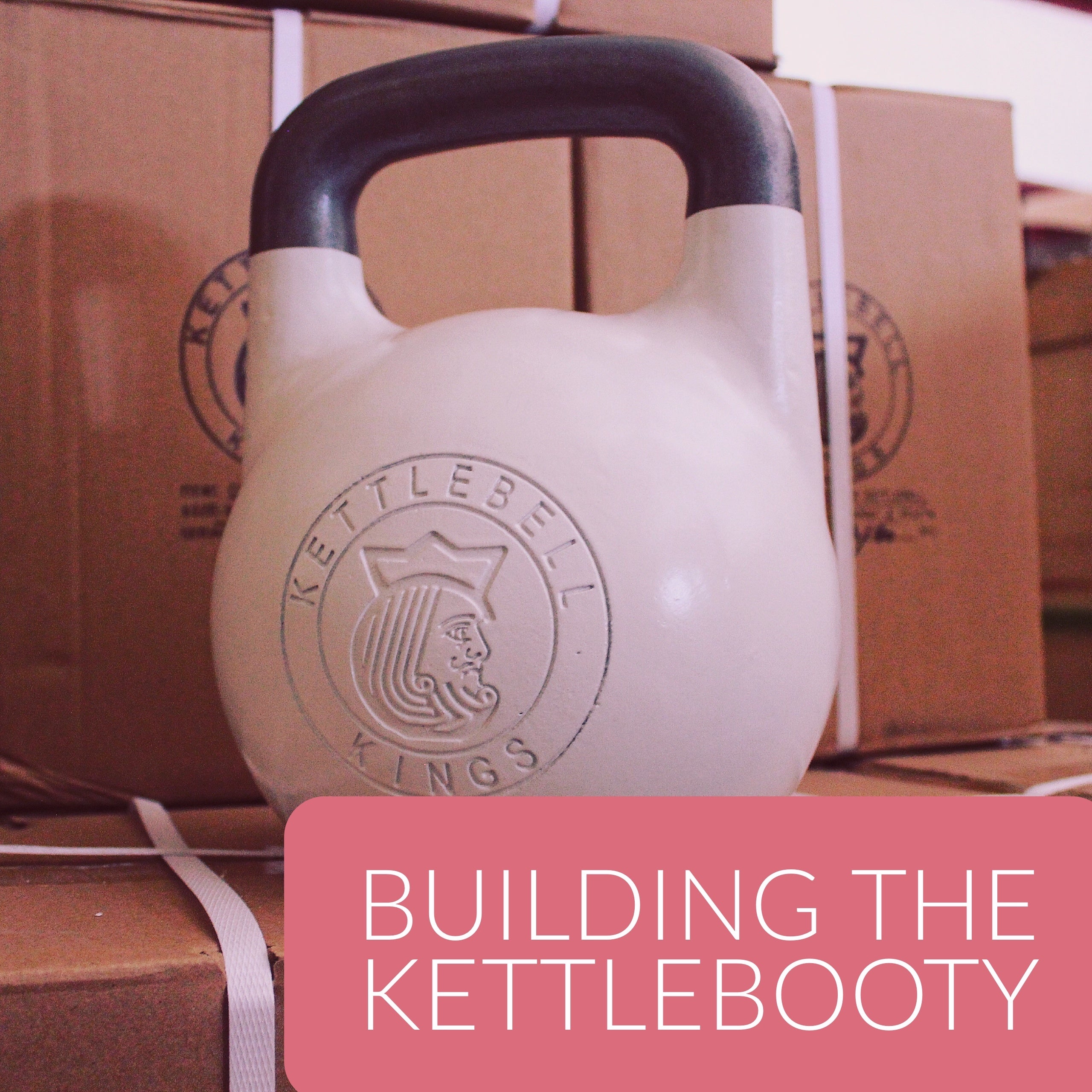 Build The Kettlebooty: Part 1